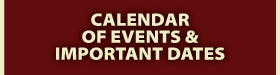 Calendar of Events & Important Dates